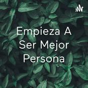 Empieza A Ser Mejor Persona