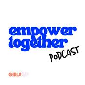 Empower Together - le podcast
