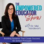The Empowered Educator Show | Building Systems That Create Success for School Principals