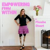 Empowering From Within, with Phoebe Stuart