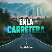 En la carretera: el podcast de Bip&amp;Drive