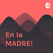 En la MADRE!