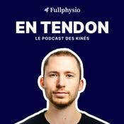 En tendon - Le podcast par Fullphysio