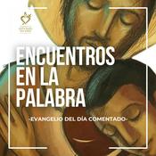 Encuentros en la Palabra - Podcast Católico
