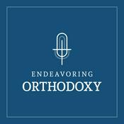 Endeavoring Orthodoxy