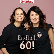 Endlich 60! | Der Podcast für das beste Leben