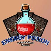 Energy Potion - A Flesh and Blood Podcast