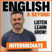 English and Beyond: Intermediate English Podcast
