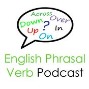 English Phrasal Verb Podcast: English Phrasal Verb Lessons By Real English Conversations