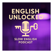 English Unlocked：Slow English Podcast