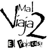 Mal Viaja 2: El pódcast