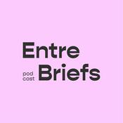 Entre Briefs Podcast