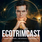 ECOTRIM CAST | AUTOCONHECIMENTO & ESPIRITUALIDADE