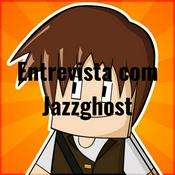 Entrevista com Jazzghost