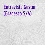 Entrevista Gestor (Bradesco S/A)
