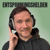 Entspannungshelden – Meditationen zum Einschlafen, Traumreisen & Entspannung
