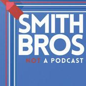 The Smith Brothers: Not A Podcast