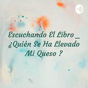 Escuchando El Libro _ ¿Quién Se Ha Llevado Mi Queso ?