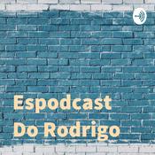 Espodcast Do Rodrigo