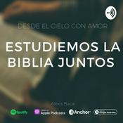 Estudiemos la Biblia Juntos y Desde el Cielo con Amor