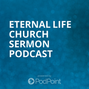 Eternal Life Church Sermon Podcast