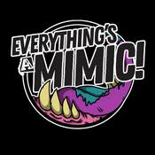 Everything's A Mimic!
