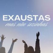 Exaustas, mas não sozinhas