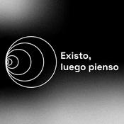 Existo, Luego Pienso