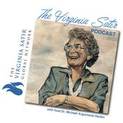 The Virginia Satir Podcast: Exploring Satir's Legacy