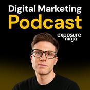 The Digital Marketing Podcast by Exposure Ninja