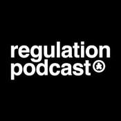 Regulation Podcast