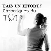 "Fais un effort!" Chroniques du TSA
