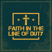Faith In The Line Of Duty