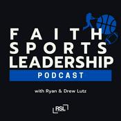 Faith, Sports, Leadership Podcast with Ryan and Drew Lutz
