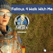 Fallout 4 - Walk With Me