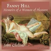 Fanny Hill: Memoirs of a Woman of Pleasure by John Cleland (1709 - 1789)