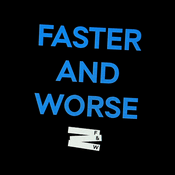 Faster and Worse