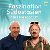 Faszination Südostasien - Der Reisepodcast