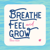 Breathe, Feel & Grow