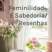 Feminilidade E Sabedoria/ Resenhas