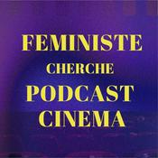 Feministe cherche podcast cinema