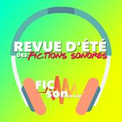 Ficson, le mag' 🏖️ Revue d'été des fictions sonores