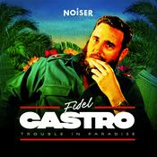 Fidel Castro: Trouble in Paradise
