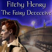 Filthy Henry - The Fairy Detective