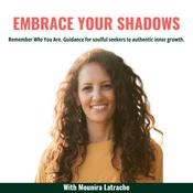 Embrace Your Shadows. Remember who You are. Guidance for soulful seekers for authentic inner growth