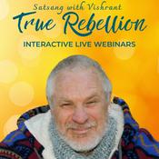 True Rebellion – Satsang with Vishrant