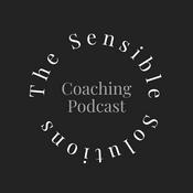 The Sensible Solutions Coaching Podcast