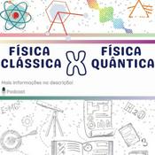 Física Clássica X Física Quântica