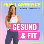 GESUND & FIT MIT BESTSELLER AUTORIN MIMI LAWRENCE: was im Alltag wirklich funktioniert.
