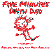 Five Minutes With Dad with Pavlos, Angela, and Nick Pavlidis